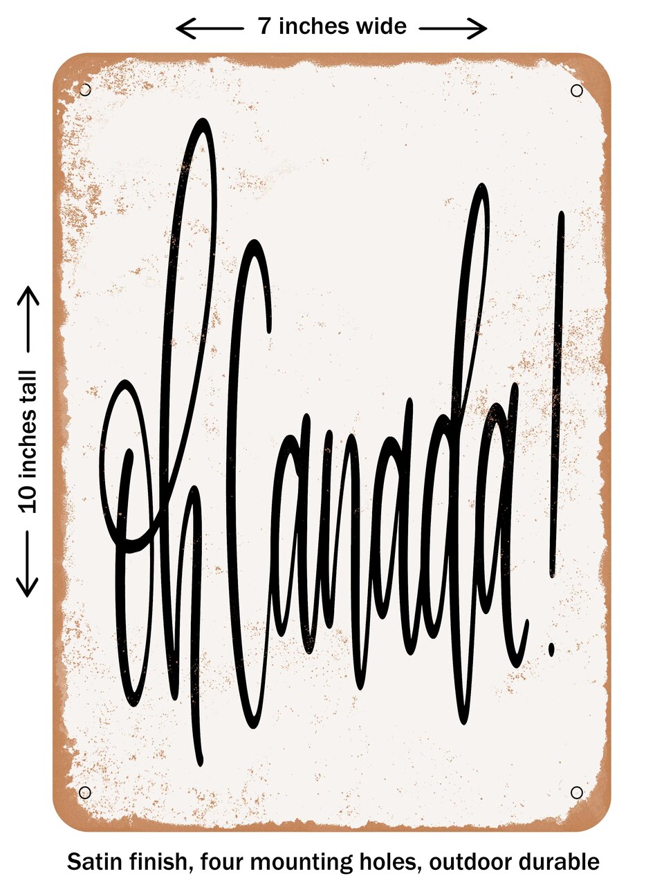 DECORATIVE METAL SIGN - Oh Canada - Vintage Rusty Look